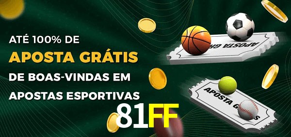 81FF Ate 100% de Aposta Gratis